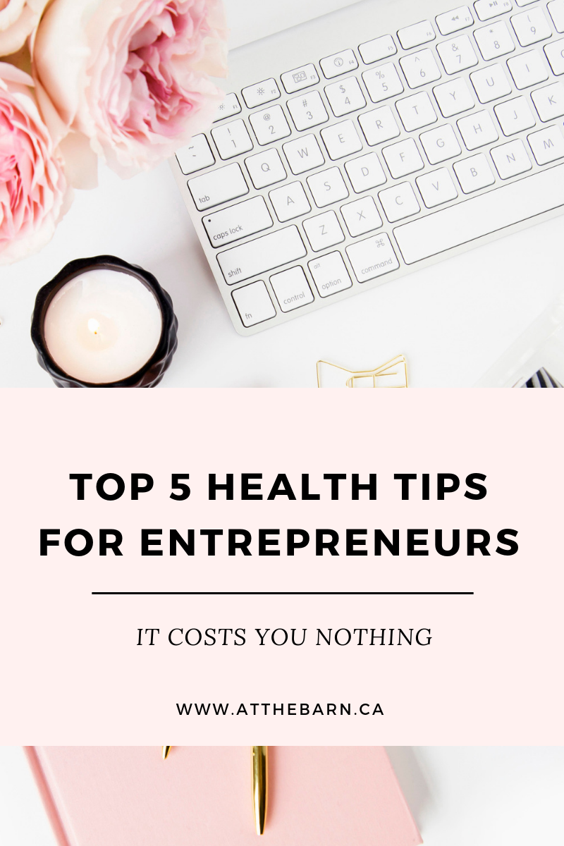 TOP 5 HEALTH TIPS FOR ENTREPRENEURS